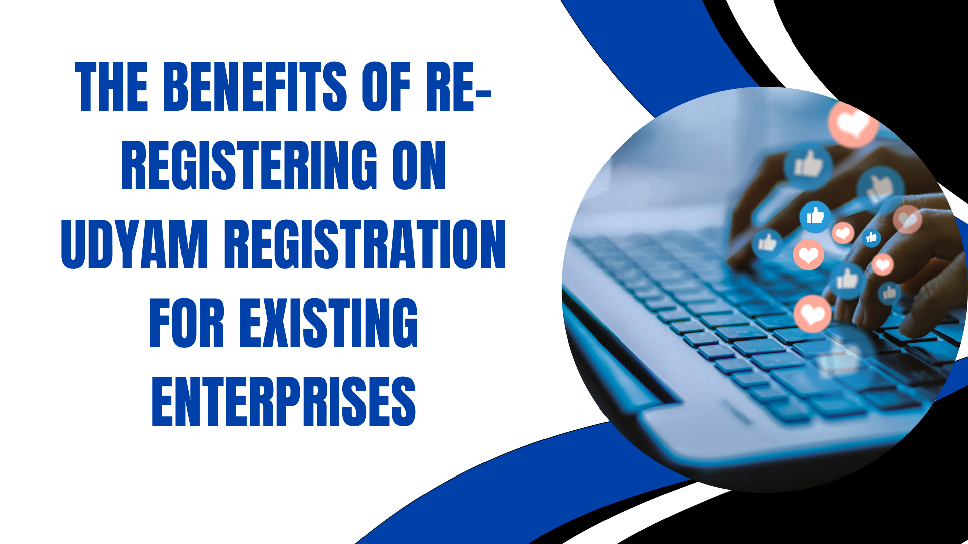 The Benefits of Re-registering on Udyam Registration for Existing Enterprises
