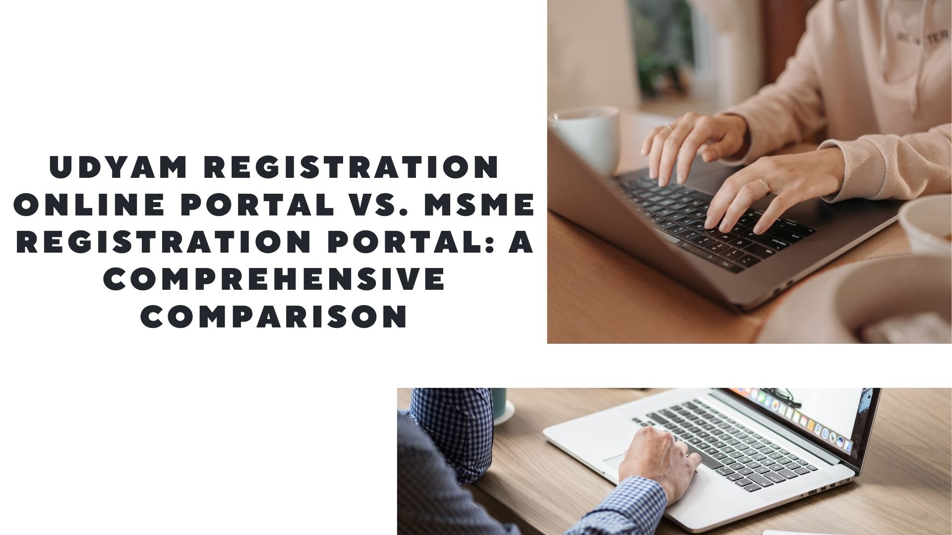Udyam Registration Online Portal vs. MSME Registration Portal: A Comprehensive Comparison