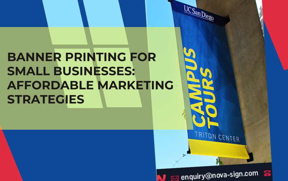 Banner Printing for Small Businesses Affordable Marketing Strategies