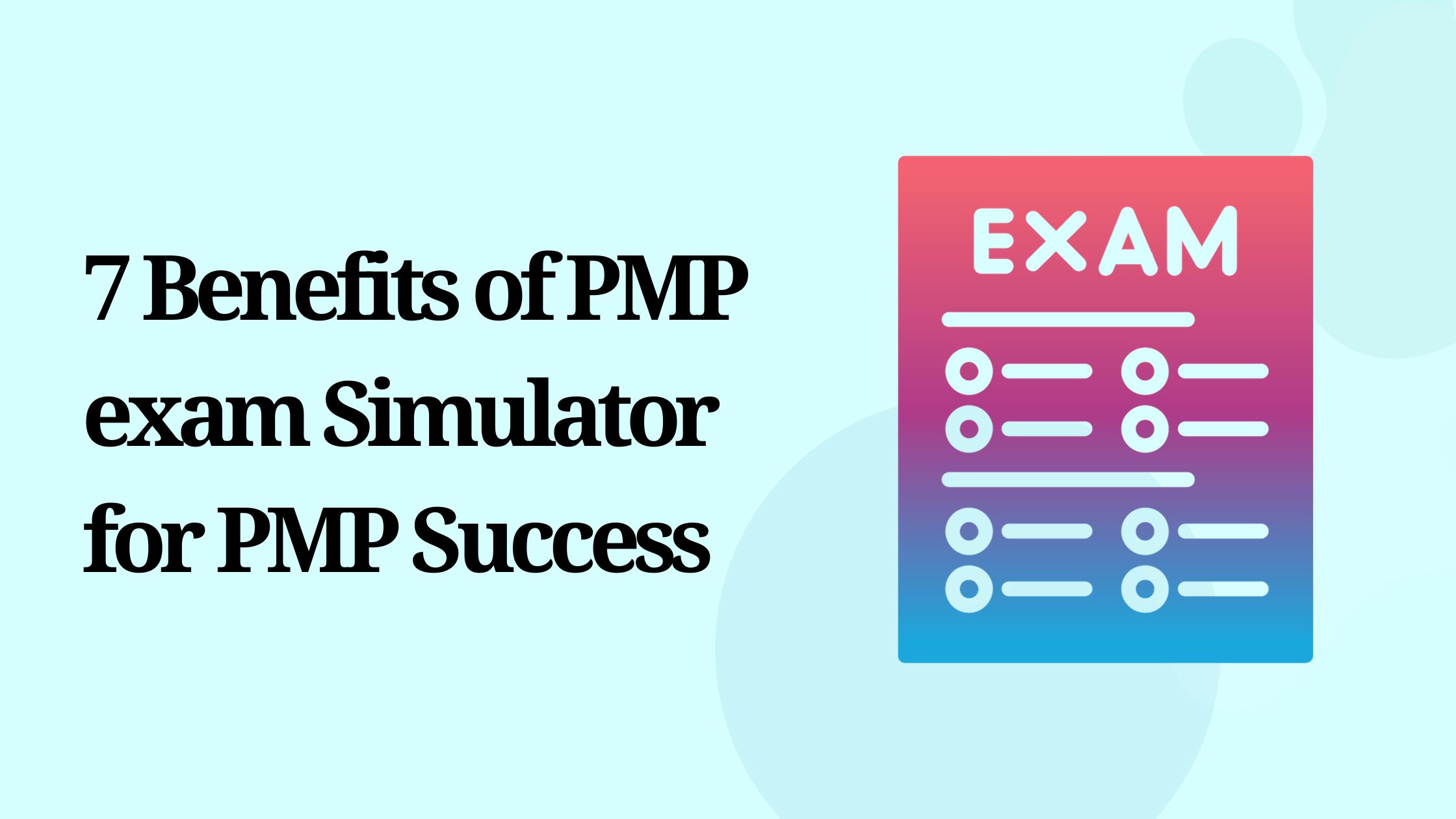 7 Benefits of PMP Exam Simulator for PMP Success
